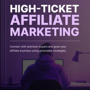 High-Ticket Affiliate Marketing - Ebook